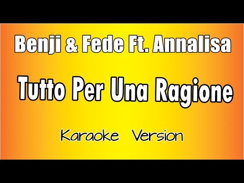 Benji & Fede Ft Annalisa - Tutto per una ragione