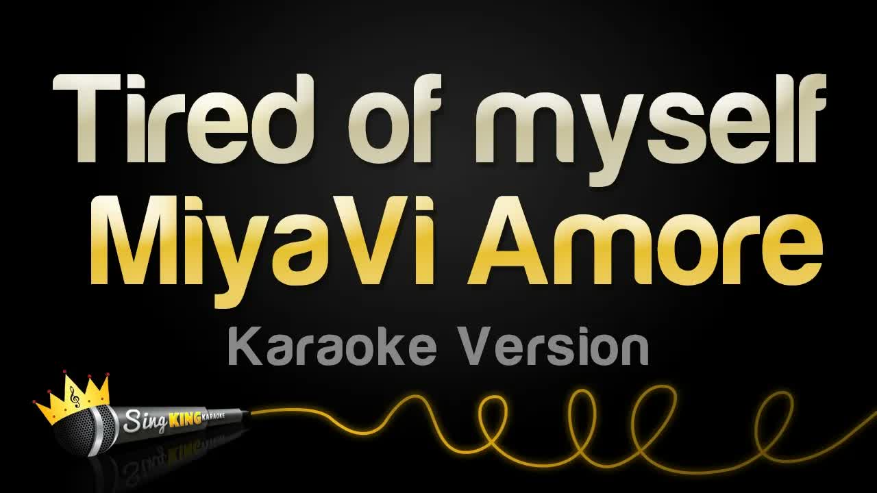 MiyaVi Amore - Tired of myself