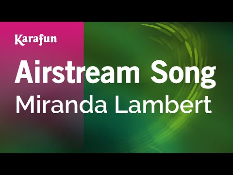 Miranda Lambert - Airstream Song