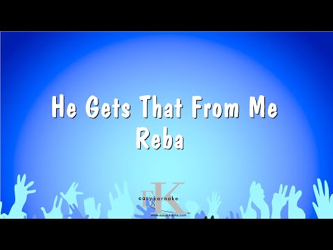 Reba - He Gets That From Me