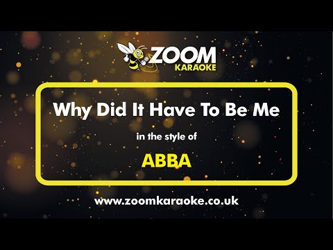 ABBA - Why Did It Have To Be Me