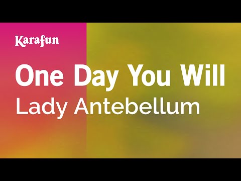 Lady A - One Day You Will