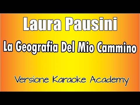Laura Pausini - La Geografia Del Mio Cammino