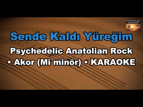 Sende Kaldı Yüreğim - Psychedelic Anatolian Rock (Akor/Em/Mi minör)