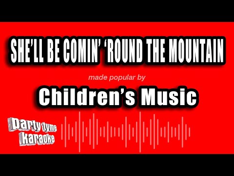 Children's Music - She'll Be Comin' 'Round The Mountain