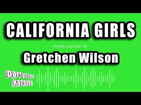 Gretchen Wilson - California Girls