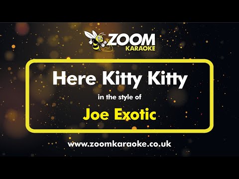 Joe Exotic - Here Kitty Kitty