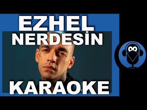 EZHEL - NERDESİN / / Sözleri / Beat / COVER