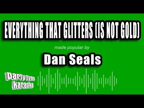 Dan Seals - Everything That Glitters (Is Not Gold)