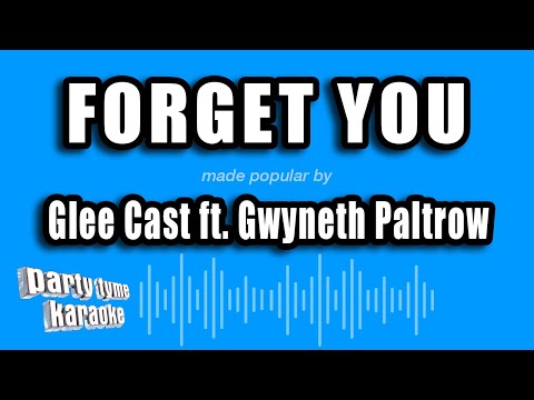 Glee Cast feat. Gwyneth Paltrow - Forget You