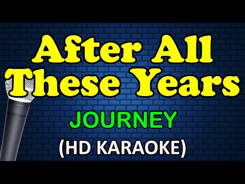 Journey - AFTER ALL THESE YEARS