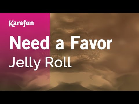 Jelly Roll - Need a Favor