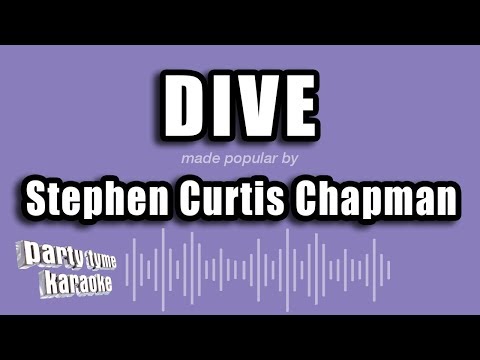 Stephen Curtis Chapman - Dive