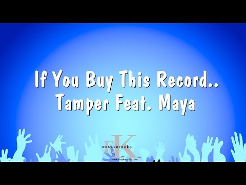 Tamper Feat. Maya - If You Buy This Record..