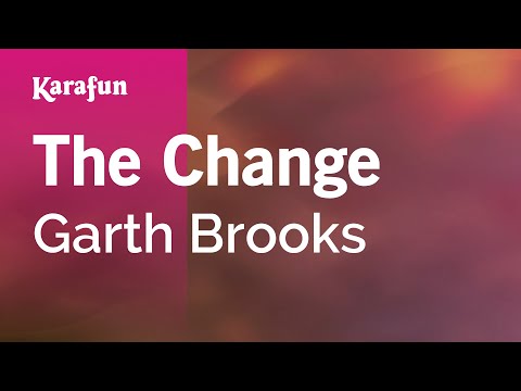 Garth Brooks - The Change