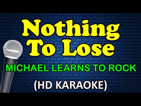 Michael Learns To Rock - NOTHING TO LOSE