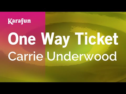 Carrie Underwood - One Way Ticket