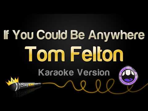 Tom Felton - If You Could Be Anywhere
