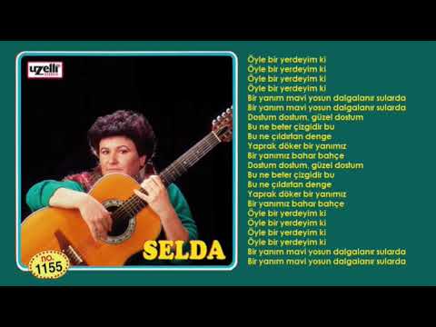 Selda Bağcan - Öyle Bir Yerdeyim Ki