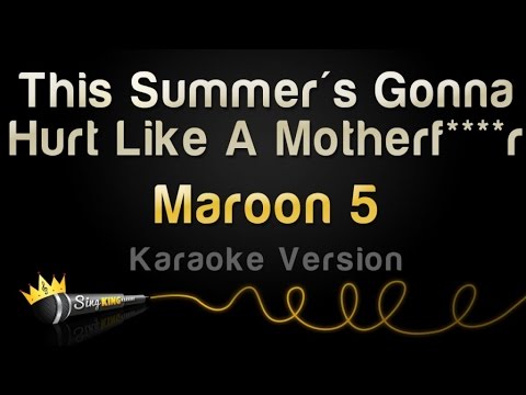 Maroon 5 - This Summer's Gonna Hurt Like A Motherf****r
