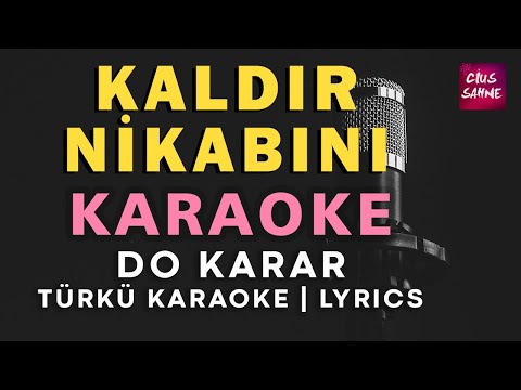 Kaldır Nikabını Görem Yüzünü - Do