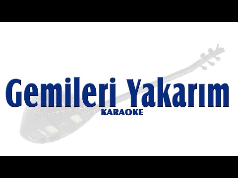 GEMİLERİ YAKARIM DİLBER