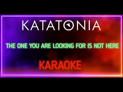 Katatonia - The One You Are Looking For Is Not Here
