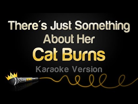 Cat Burns - There's Just Something About Her