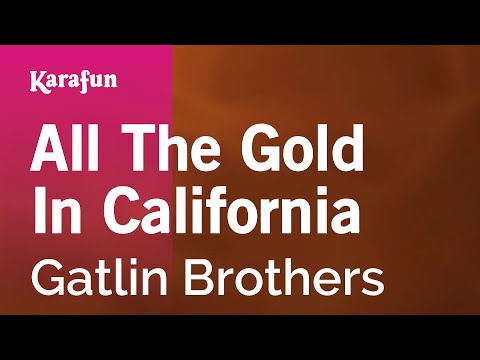 Gatlin Brothers - All The Gold In California