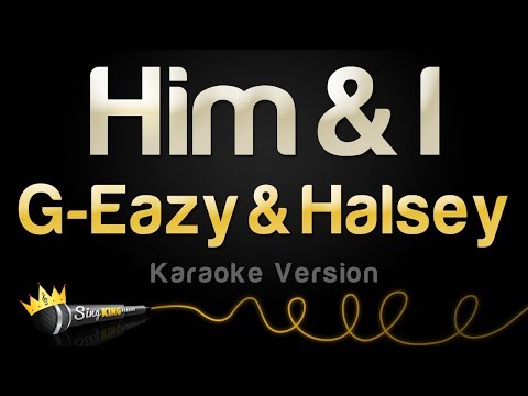 G-Eazy & Halsey - Him & I
