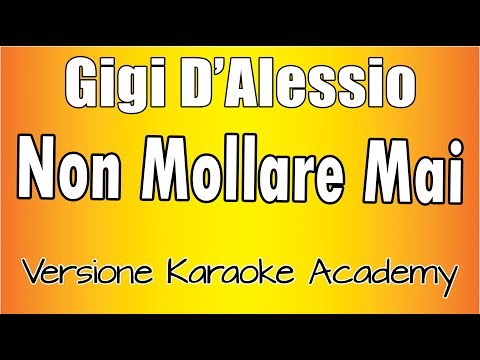 Gigi D'Alessio - Non Mollare Mai