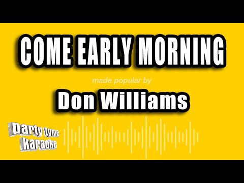 Don Williams - Come Early Morning
