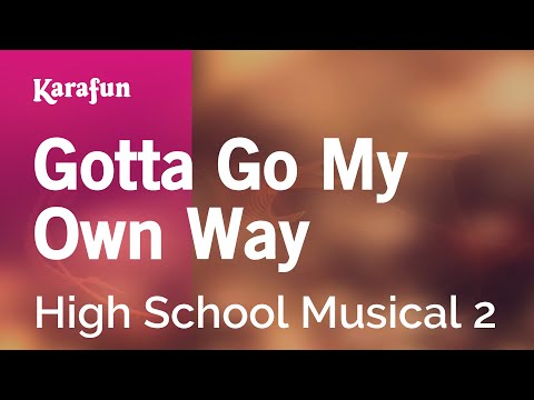 High School Musical 2 - Gotta Go My Own Way