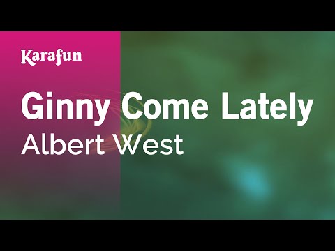 Albert West - Ginny Come Lately