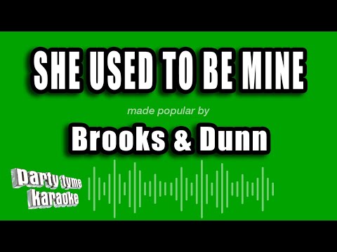 Brooks & Dunn - She Used To Be Mine