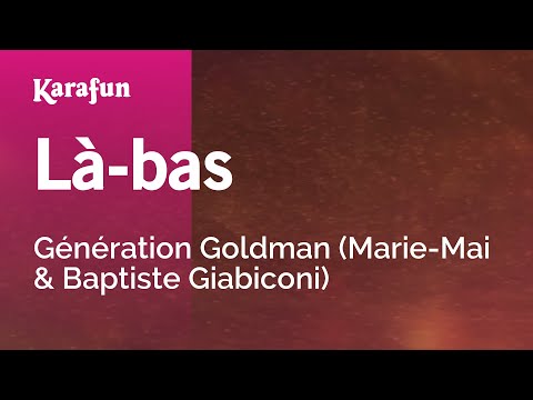 Génération Goldman (Marie-Mai & Baptiste Giabiconi) - Là-bas
