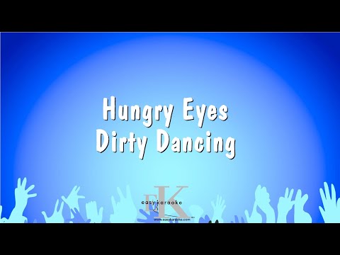 Dirty Dancing - Hungry Eyes