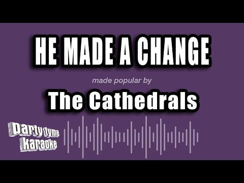 The Cathedrals - He Made A Change