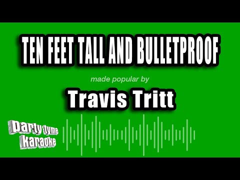 Travis Tritt - Ten Feet Tall and Bulletproof