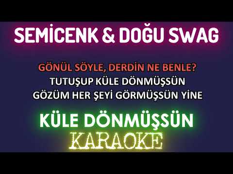 Semicenk & Doğu Swag - Küle Dönmüşsün