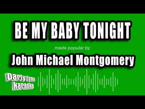 John Michael Montgomery - Be My Baby Tonight