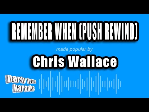 Chris Wallace - Remember When (Push Rewind)