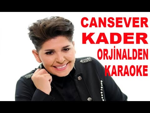 CANSEVER KADER KARAOKEVE SÖZLERİ