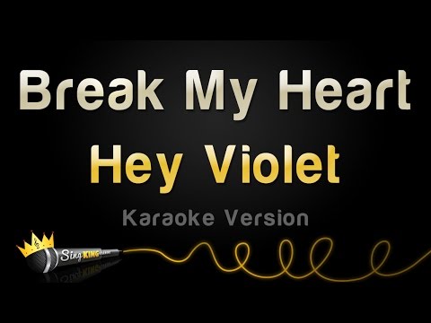 Hey Violet - Break My Heart