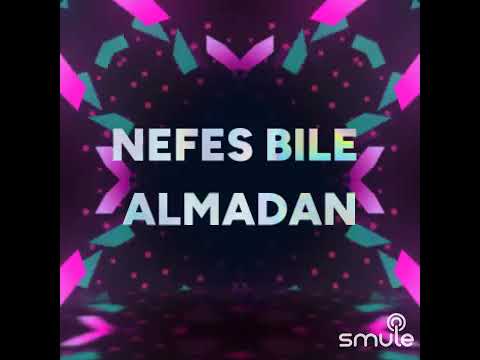 Nefes bile almadan