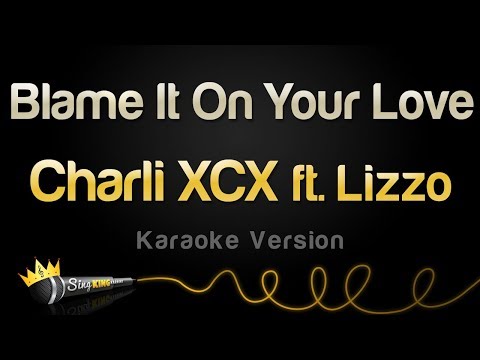 Charli XCX feat. Lizzo - Blame It On Your Love