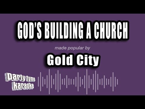 Gold City - God's Building A Church