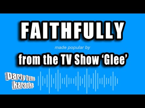 Glee - Faithfully