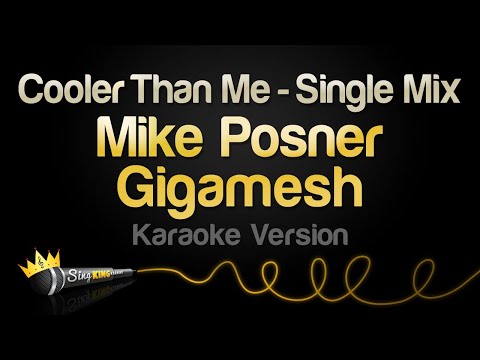 Mike Posner, Gigamesh - Cooler Than Me - Single Mix