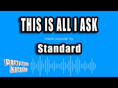 Standard - This Is All I Ask